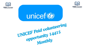 UNICEF Paid volunteering opportunity 1441$ Monthly