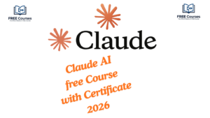 Claude AI free Course with Certificate 2026